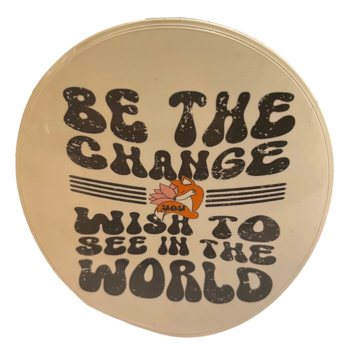 Be the Change You Wish to See in the World Sticker - Image 2