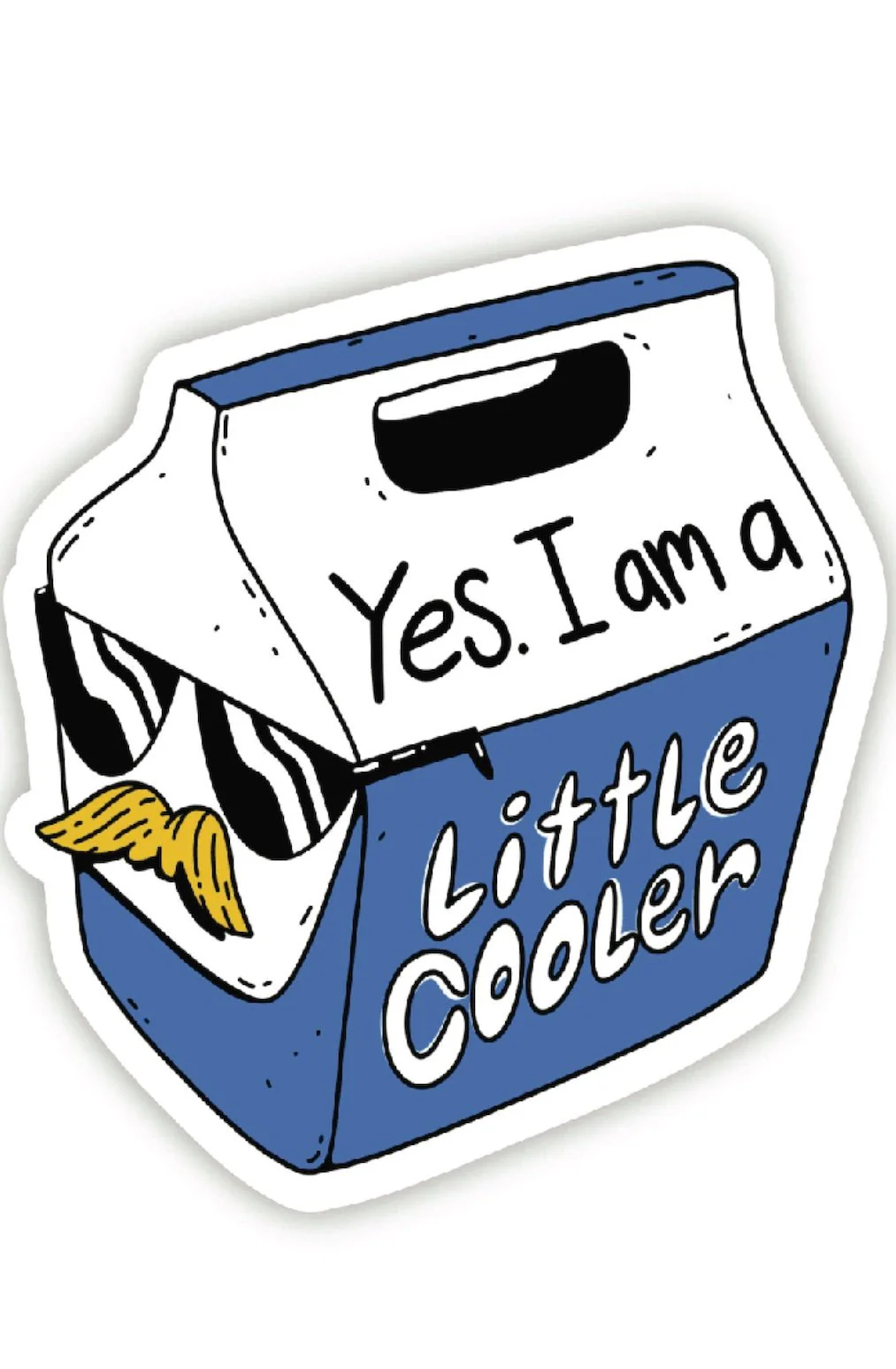 Yes I am a little cooler Sticker
